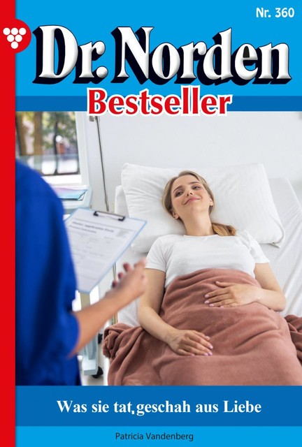 Dr. Norden Bestseller 360 – Arztroman, Patricia Vandenberg