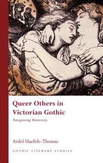 Queer Others in Victorian Gothic, Ardel Haefele-Thomas