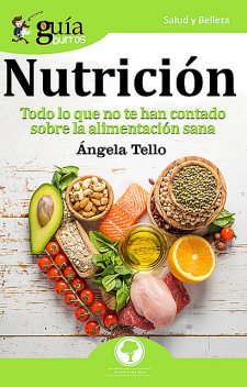 GuíaBurros: Nutrición, Angela María Tello Barrera