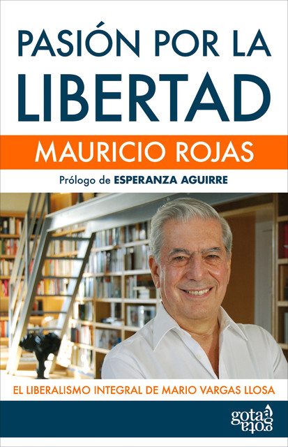 Pasión por la libertad, Mauricio Rojas