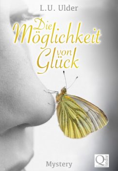 Die Möglichkeit von Glück, L.U. Ulder