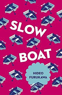 Slow Boat, Hideo Furukawa