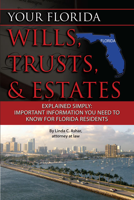 Your Florida Will, Trusts, & Estates Explained, Linda Ashar