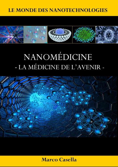 Nanomédicine – La médicine de l'avenir, Marco Casella