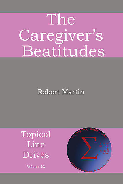 The Caregiver's Beatitudes, Robert Martin