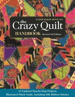 Crazy Quilt Handbook, Revised, Judith Baker Montano