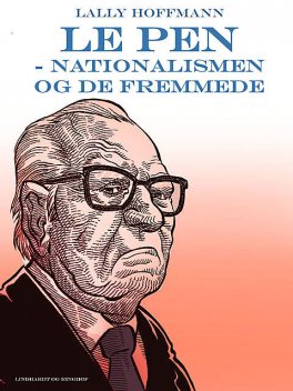 Le Pen – nationalismen og de fremmede, Lally Hoffmann