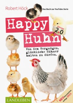 Happy Huhn 2.0 • Das Buch zur YouTube-Serie, Robert Höck