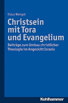 Christsein mit Tora und Evangelium, Klaus Wengst