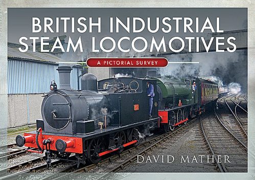 British Industrial Steam Locomotives, David Mather