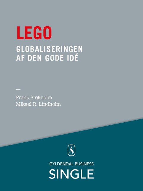 Lego – Den danske ledelseskanon, 3, Frank Stokholm, Mikael R. Lindholm
