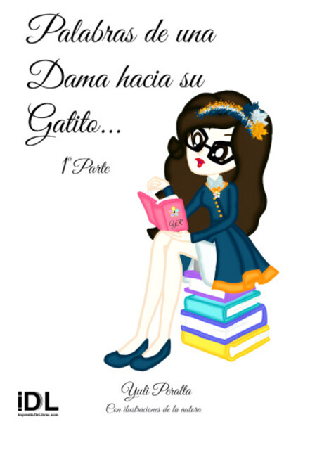 Palabras de una dama hacia su gatito – 1° PARTE, Yuliana Peralta