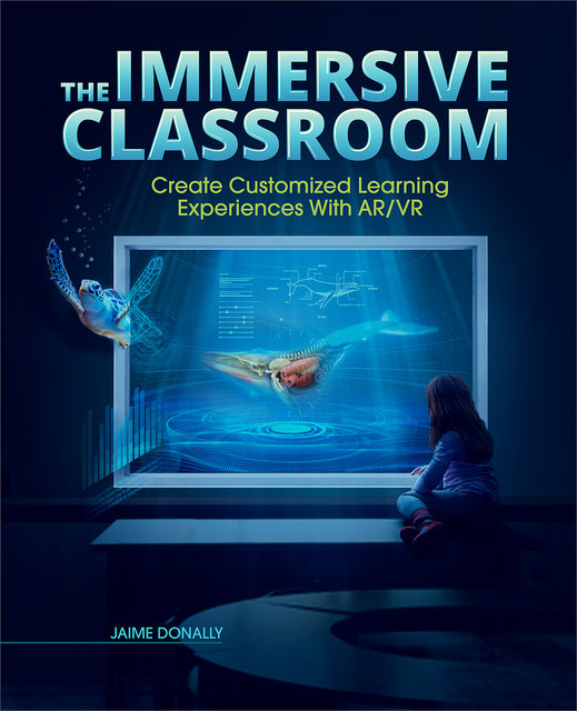 The Immersive Classroom, Jaime Donally