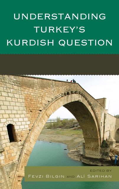 Understanding Turkey's Kurdish Question, Fevzi Bilgin