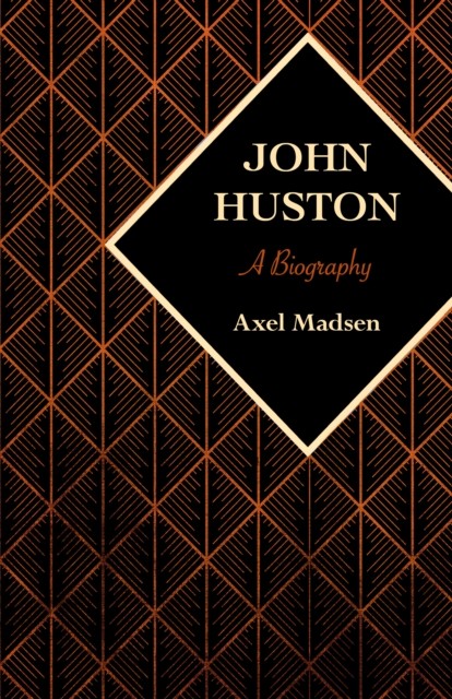 John Huston, Axel Madsen