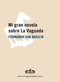Mi Gran Novela Sobre La Vaguada, Fernando San Basilio