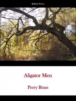 Alligator Men, Perry Brass