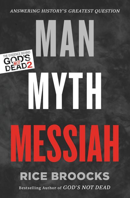 Man, Myth, Messiah, Rice Broocks