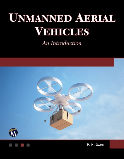 Unmanned Aerial Vehicles, Information, Mercury Learning, P.K. Garg