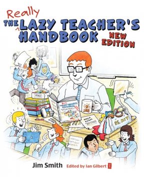 The Lazy Teacher's Handbook - New Edition, Jim Smith