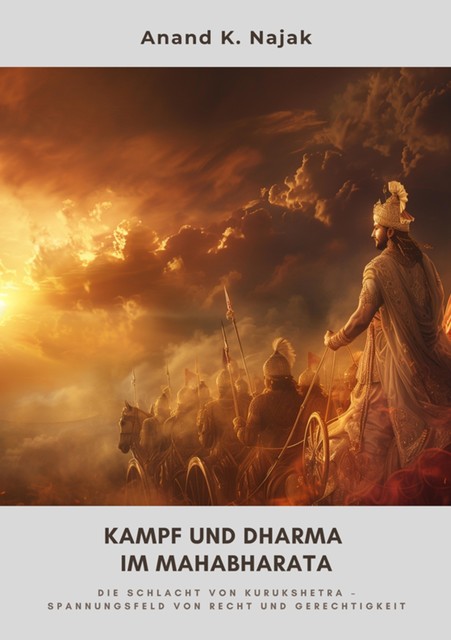 Kampf und Dharma im Mahabharata, Anand K. Najak