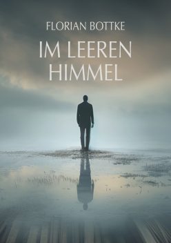 Im leeren Himmel, Florian Bottke