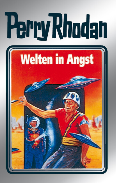Perry Rhodan 49: Welten in Angst (Silberband), William Voltz, Clark Darlton, H.G. Ewers, Hans Kneifel