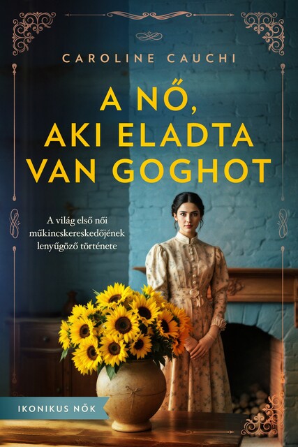 A nő, aki eladta Van Goghot, Caroline Cauchi