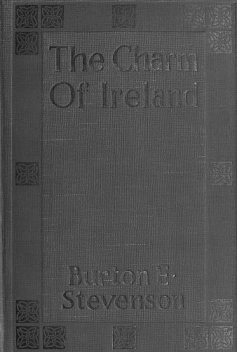 The Charm of Ireland, Burton Egbert Stevenson