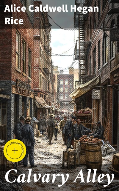 Calvary Alley, Alice Caldwell Hegan Rice