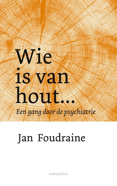 Wie is van hout, Jan Foudraine