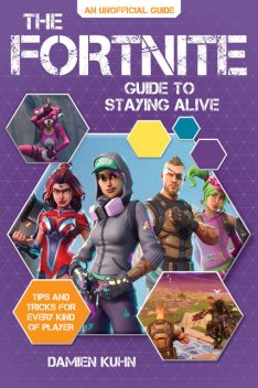 The Fortnite Guide to Staying Alive, Damien Kuhn