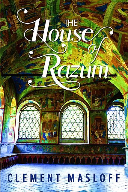 The House of Razum, CLEMENT MASLOFF