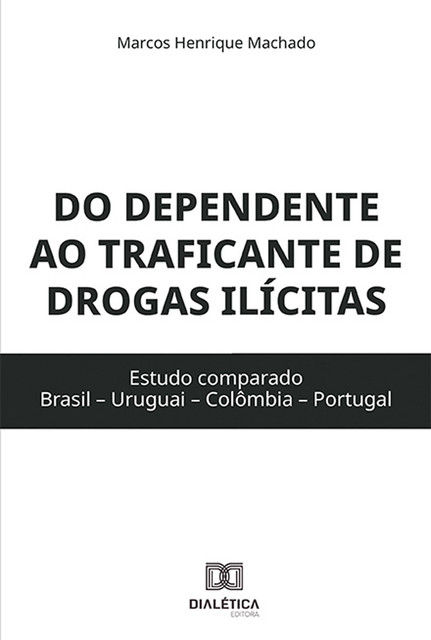 Do dependente ao traficante de drogas ilícitas, Marcos Machado