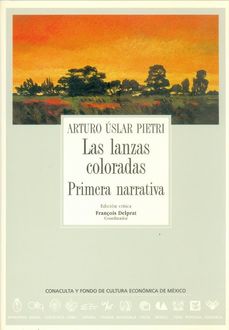 Las Lanzas Coloradas, Arturo Uslar Pietri