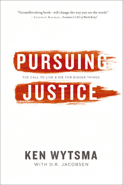Pursuing Justice, Ken Wytsma