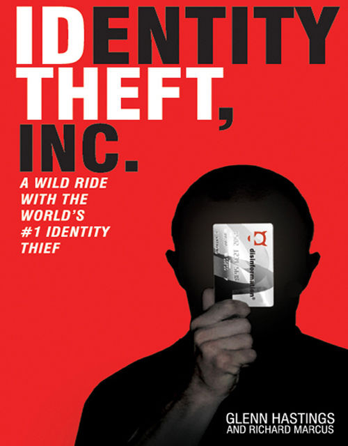 Identity Theft, Inc, Glen Hastings, Richard Marcus