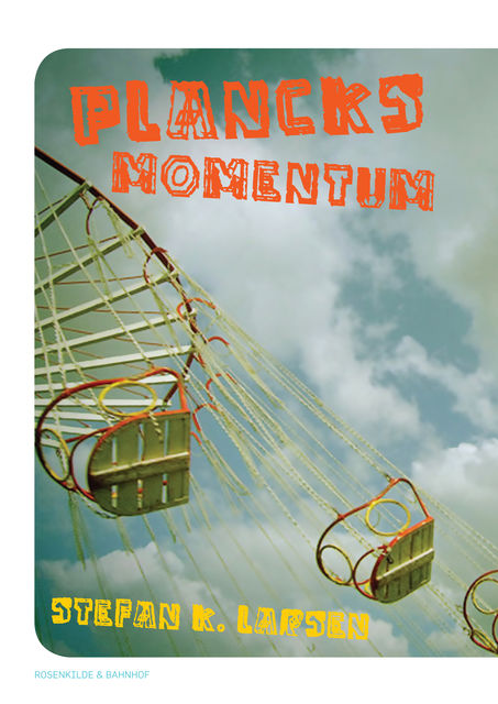 Plancks momentum, Stefan Larsen