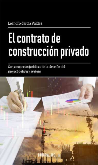 El contrato de construcción privado, Leandro García Valdez