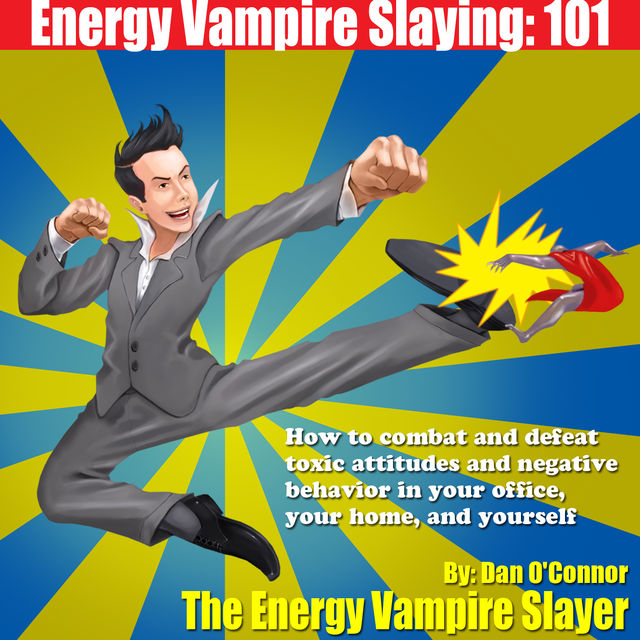 Energy Vampire Slaying: 101, Dan O'Connor