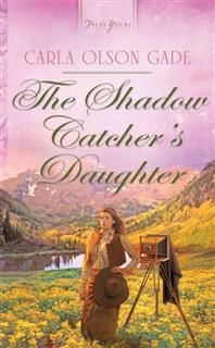 Shadow Catcher's Daughter, Carla Olson Gade