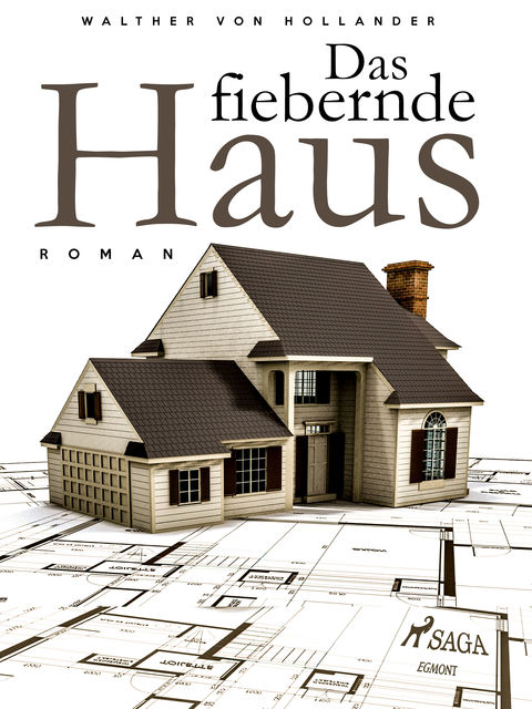 Das fiebernde Haus, Walther von Hollander