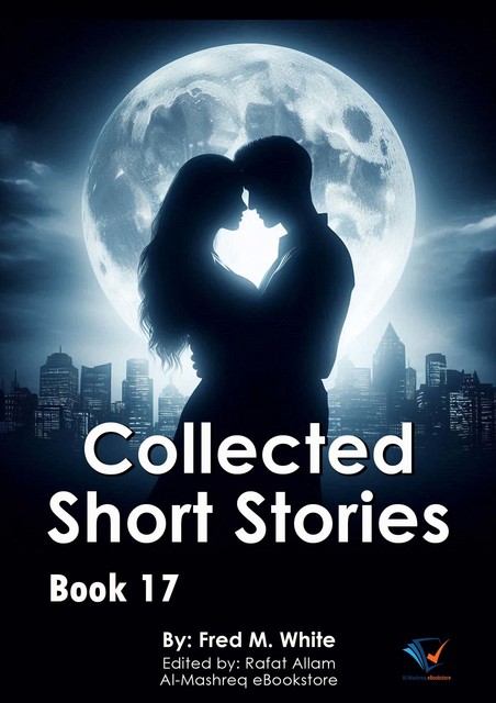 Collected Short Stories – Book17, Fred M.White