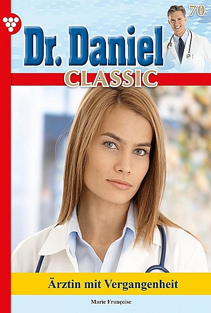 Dr. Daniel Classic 70 – Arztroman, Marie Françoise
