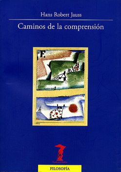 Caminos de la comprensión, Hans Robert Jauss