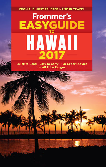 Frommer's EasyGuide to Hawaii 2017, Jeanette Foster