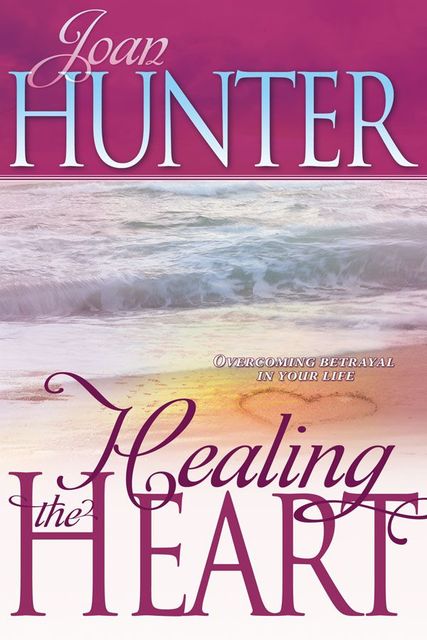 Healing The Heart, Joan Hunter