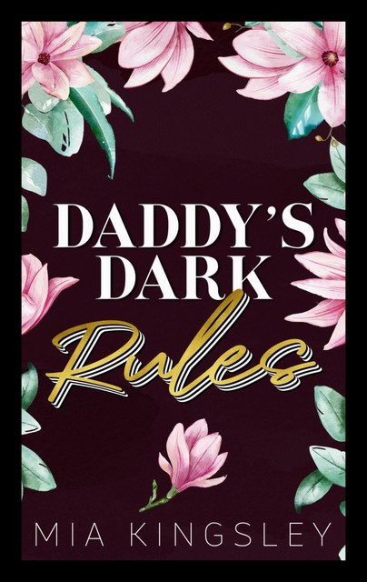 Daddy's Dark Rules, Mia Kingsley