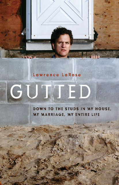 Gutted, Lawrence LaRose
