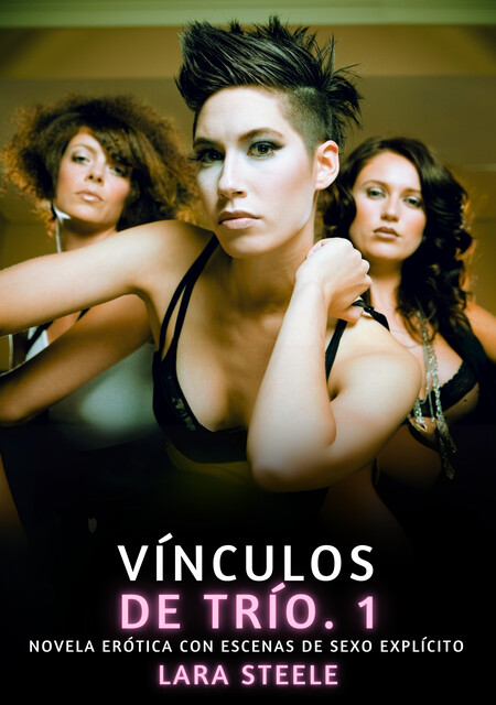 Vínculos de Trío. 1, Lara Steele